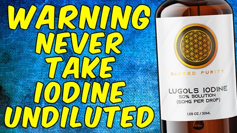 Warning Do Not Take Lugols Iodine Undiluted!