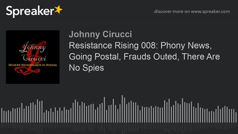 Resistance Rising 008 Phony News Going Postal Frauds Outed There Are No Spies