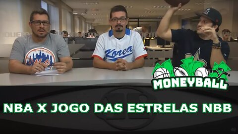 MoneyBall #8 - NBA x Jogo das Estrelas NBB e muito mais