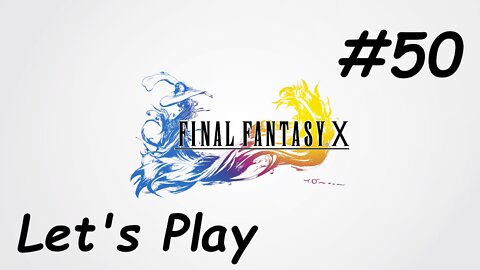 Let's Play Final Fantasy 10 - Part 50