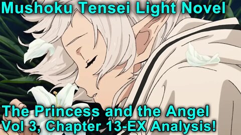 Princess and the Angel! - Mushoku Tensei Jobless Reincarnation Novel Analysis!(Vol3,Ch13-EX)