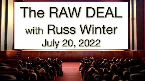 The Raw Deal (20 July 2022) with Russ Winter