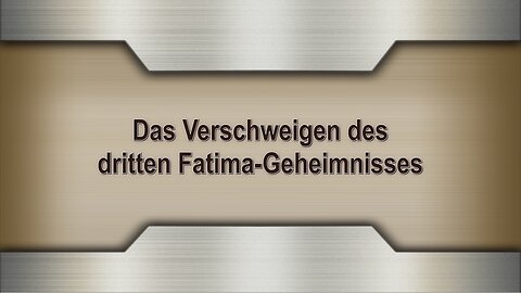 Das Verschweigen des dritten Fatima-Geheimnisses