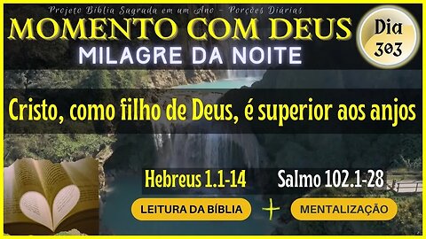 MOMENTO COM DEUS - LEITURA DIÁRIA DA BÍBLIA | MILAGRE DA NOITE - Dia 303/365 #biblia