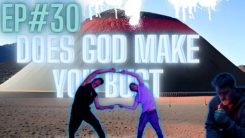 Does God Make You Bust?? LRG # 30 podcast