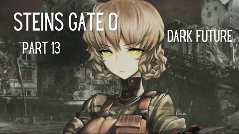 Steins Gate 0 Part 13 : Dark Future