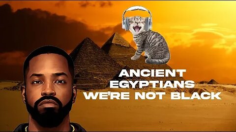 Ancient Egyptians were not Black Ep. 2