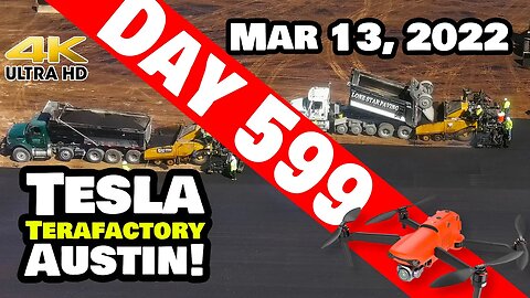 PAVER RACES AT GIGA TEXAS! - Tesla Gigafactory Austin 4K Day 599 - 3/13/22- Tesla Terafactory Texas