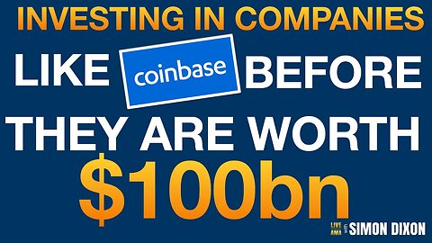 Investing in Companies like Coinbase before they are worth $100bn | LIVE AMA with Simon Dixon