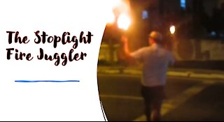 The Stoplight Fire Juggler