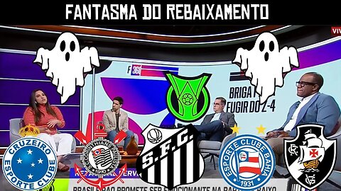 CORINTHIANS CRUZEIRO SANTOS VASCO E BAHIA QUEM VAI SE LIVRAR DO REBAIXAMENTO?