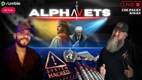 ALPHAVETS 8.15.24 ~ THE MOST IMPORTANT TIME OF OUR LIVES ~ 730 ET