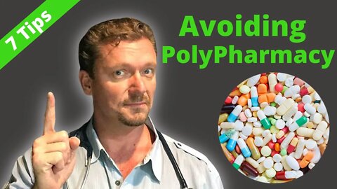 Modern Medicine’s Worst Danger? 7 Tips to Avoid PolyPharmacy