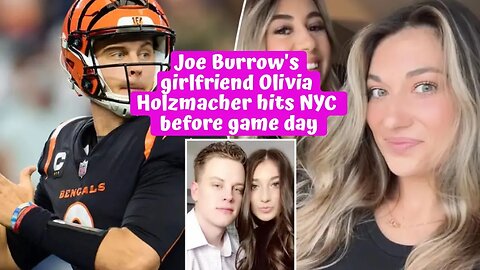 Joe Burrow’s girlfriend, Olivia Holzmacher, takes NYC before Bengals-Jets game