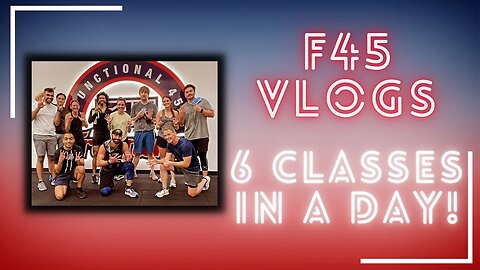 I completed SIX F45 classes in a day!