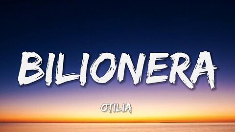 Bilionera Lyrics | Otilia Bilionera song (Lyrics)