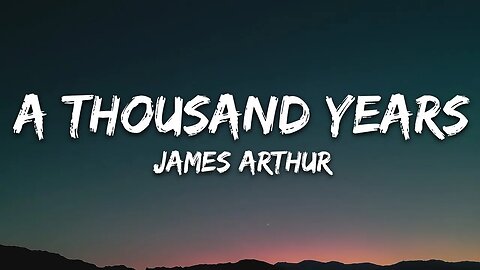 James Arthur - A Thousand Years (Lyrics)