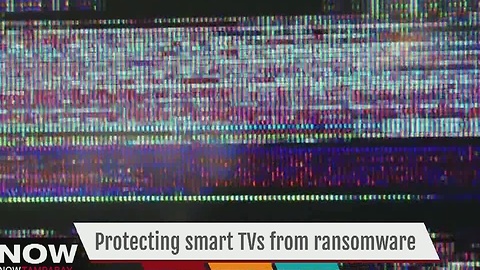 Protect your smart TVs from ransomware