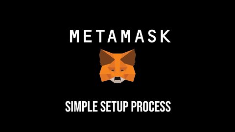 MetaMask Setup Quick and Easy