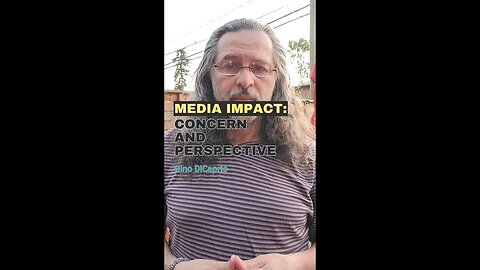 Media Impact: Concerns and Perspectives