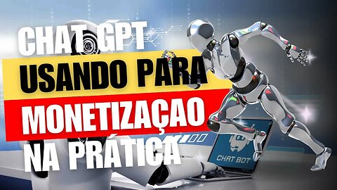 chatGPT - utilizando para monetização na prática. Como ganhar dinheiro?