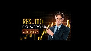 RESUMO CRIPTO DA SEMANA