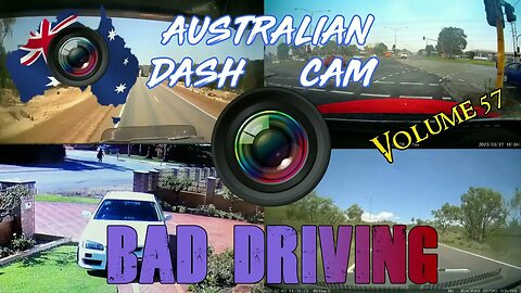 Aussiecams - AUSTRALIAN DASH CAM BAD DRIVING volume 57