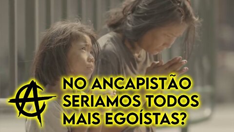 No ancapistão seriamos todos mais egoístas?