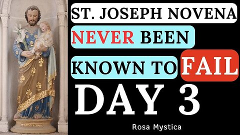 ST. JOSEPH NOVENA NEVER BEEN KNOWN TO FAIL - DAY 3