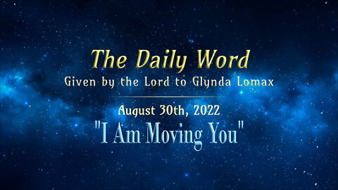 Daily Word * 8.30 * I Am Moving You