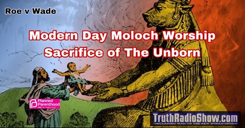 Modern Day Moloch Worship Sacrifice of The Unborn-Spiritual Warfare