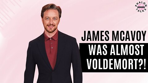 James McAvoy Was Almost Voldemort?!