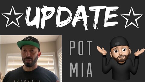 *UPDATE* POT MIA