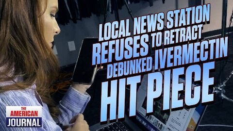 Local News Station Refuses to Retract Ivermectin Fake News