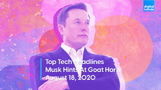 Trending Tech Headlines | 8.18.20 | Musk Hints At Goat Horn Coming A Tesla