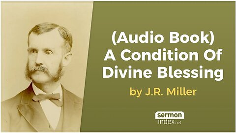 (Audio Book) A Condition Of Divine Blessing by J.R. Miller