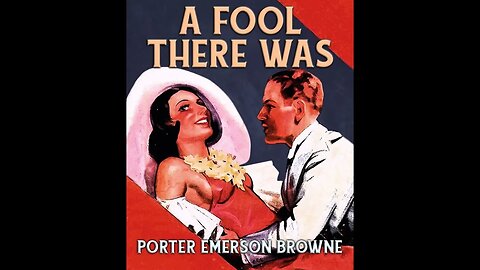 A Fool There Was by Porter Emerson Browne - Audiobook