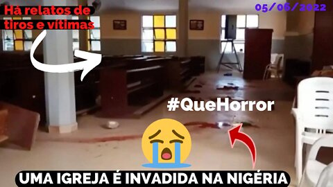 ATAQUES E TIROS FORAM REGISTRADOS EM UMA IGREJA NA NIGÉRIA, DEIXANDO VÁRIAS VÍTIMAS