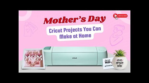 Mother’s Day Cricut Projects You Can Make at Home