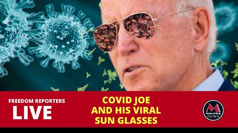 Covid Joe and His Sunglasses: Live Coverage of Today's News