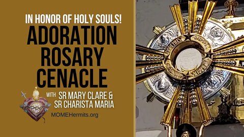 Adoration and Rosary Cenacle IN HONOR OF THE HOLY SOULS IN PURGATORY