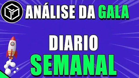 GALA GAMES 🚀ANÁLISE COMPLETA DO DIARIO AO SEMANAL 🟢 ANÁLISE GALA HOJE