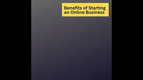 Benefits of Starting an Online Business