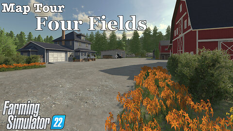 Map Tour | Four Fields | Farming Simulator 22