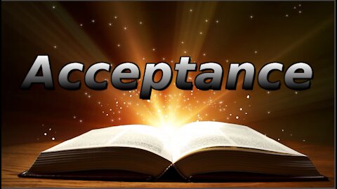 PRINCIPLES OF SPIRITUAL GROWTH, Acceptance