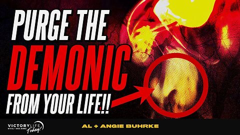 Purging Negative Energies: Steps to Remove The Demonic from Your Life | Victory Life Today