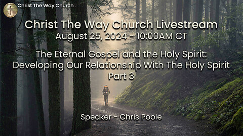 The Eternal Gospel and the Holy Spirit - Part 3 - Developing Our Relationship With the Holy Spirit