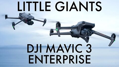 DJI Mavic 3 Enterprise and Mavic 3 Thermal: Next Level Small Drones