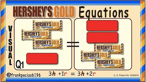 Q_VISUAL_HERSHEY'S GOLD 3h+1r=3h+2r _ SOLVING BASIC EQUATIONS _ SOLVING BASIC WORD PROBLEMS