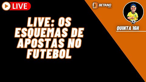 Live especial sobre os esquemas de apostas no futebol